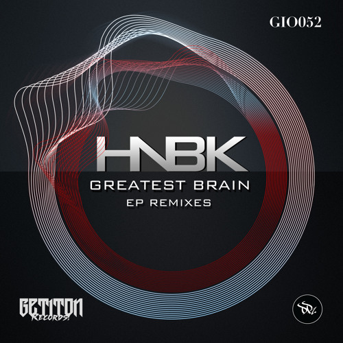 GIO052 Greatest Brain (The Remixes) HNBK (MixTape) OUTNOW EXCLUSIVE BEATPORT!