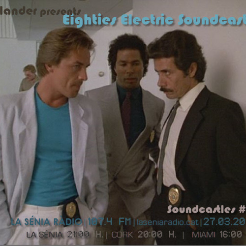 Eighties Electric Soundcastles | Soundcastles 7 Radio Show | La Sénia Radio 27.3.2014