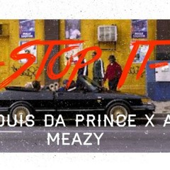 A Meazy X Louis Da Prince - Stop It (Prod By Seb Malkovich & Jameshells)