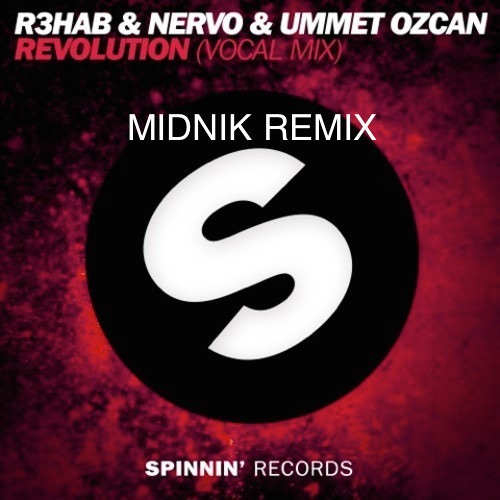 R3hab & NERVO & Ummet Ozcan - Revolution(MIDNIK Remix)
