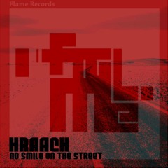 Hraach - No Smile On The Street EP // Flame Records // l
