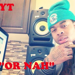 YT- "Or Nah" Remix