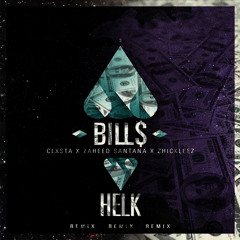 BILL$ - Clxsta  ft. Zhickleez & Zaheed Santana, HELK REMIX