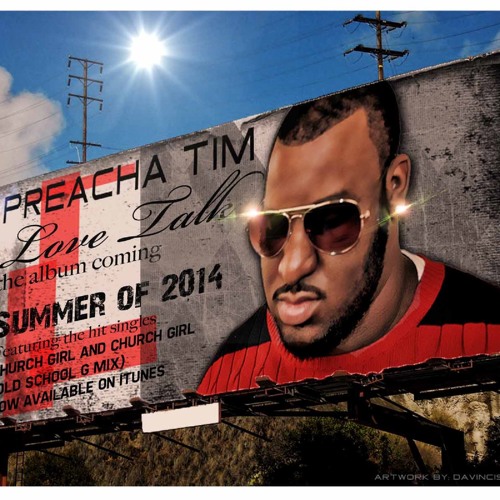 Preacha Tim-Church Girl (available on iTunes, and all other internet stores)