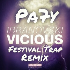 Ibranovski - Vicious (Pa7y Festival Trap Remix)