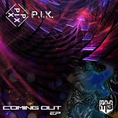 P.I.X. - Coming Out... (Original Mix) (Soon by Maia Brasil Recs)