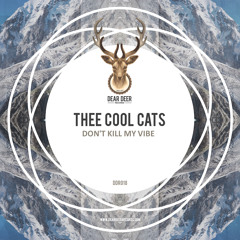 [DD018] Thee Cool Cats - Don't Kill My Vibe (Original Mix)