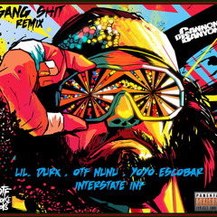 Lil'Durk- Gang Shit (OTF/DFE Remix) Feat. OTF NuNu , Interstate Inf & YoYo Escobar