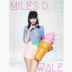 Wale "Ice Cream Girl" Prod Miles D. & Greg Williams