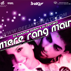 Mere Rang Mein (DJ Zeetwo DJ Shadow Dubai Remix)