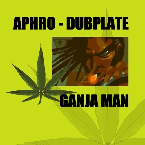 DJ Aphrodite feat. Deadly Hunta - Ganja Man (VIP) (2007)