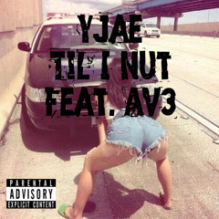 YJae Feat. Av3-Til I Nut [Prod. By AOB DJOfficial]