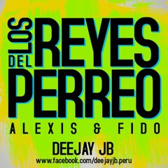 Los Reyes del Perreo - Alexis Y Fido (Dj JB)