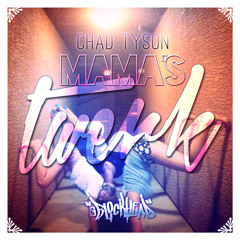Chad Tyson - Mamas Twerk Available exclusively on beatport April 7th