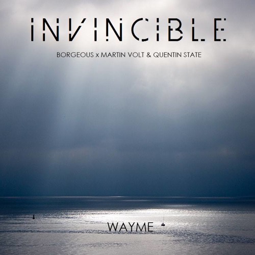 Invincible Fugitive - Wayme [Borgeous x Martin Volt & Quentin State]