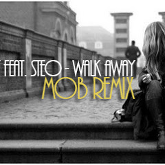 Zero T - Walk Away feat. Steo (Mob remix) [FREE DOWNLOAD]