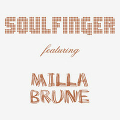 SOULFINGER feat MILLA BRUNE : "To Know You Is To Love you"