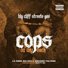 Cops On My Back Ft. Lil Keke, Big Hud, & Giovanni Tha King