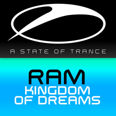 RAM - Kingdom Of Dreams [A State Of Trance Episode 656]