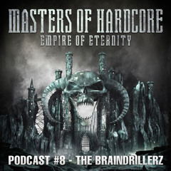The Braindrillerz - Masters of Hardcore - Empire of Eternity Podcast #8