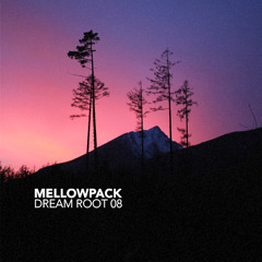 Dream Root #8 (Mix By Mellow Mitch x Monkeys & Demons)