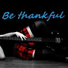 Be thankful - Steve, family & friends... Remix (Free dowload)