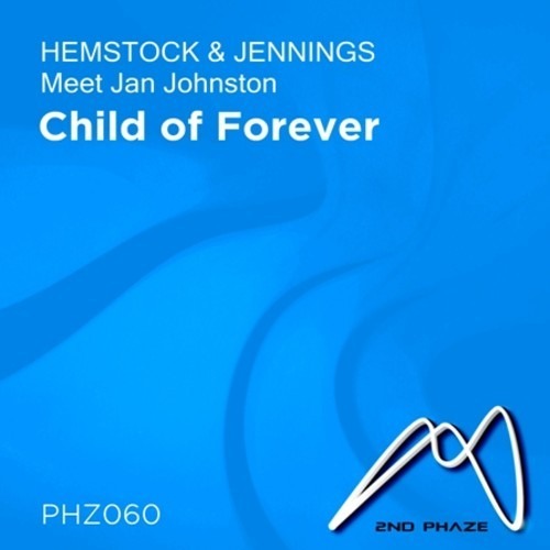 Hemstock & Jennings Meet Jan Johnston - Child Of Forever (Tonelero Mix) [2ND PHAZE] [PREVIEW]