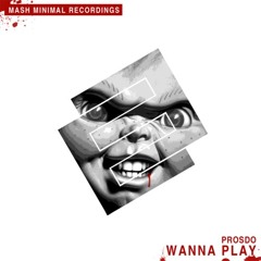 Prosdo - Wanna Play (Original Intro Mix)