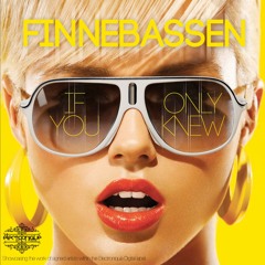 Finnebassen - If You Only Knew (Matt Fear Remix)