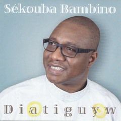 Seko Bangaly - Sékouba Bambino - album Diatiguyw -2013