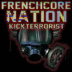 KICKTERRORIST - Frenchcore Nation (not finish)