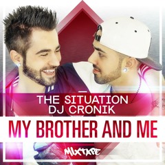 DJ Cronik & The Situation - My Brother and Me