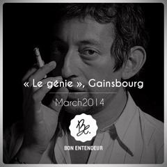 Bon Entendeur : "le Génie", Gainsbourg, March 2014