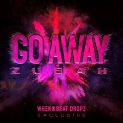 DJ Zubah - Go Away [The Dropz Exclusive]