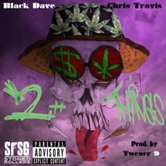 Black Dave Ft. Chris Travis - Two Things (Prod. By Twenty9)