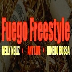 NELLY NELLZ x DINERO BOSSA x ANT LIVE - FUEGO Freestyle