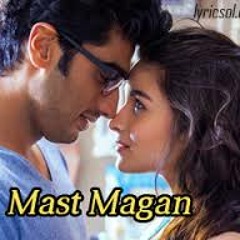 Mast Magan-Arjit singh
