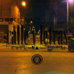 Calle y Letras - Shoot Ft Maz P