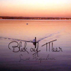 2. Luc Angenehm - Cielo (Original Mix) [Blick auf Meer EP] Free D/L