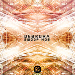 Debroka - Swoop Mob (Free Download)