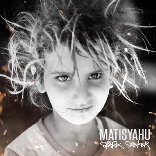 Matisyahu - Fire of Freedom (Spark Seeker)