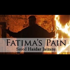 Fatima's Pain - Haider Jaizany