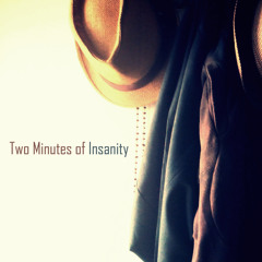 2 Minutes Of Insanity (Live)