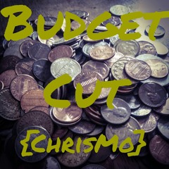 Budget Cut - ChrisMo