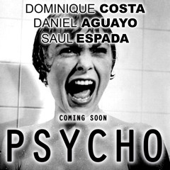 Dominique Costa, Saul Espada, Daniel Aguayo - Psycho (Original Mix)