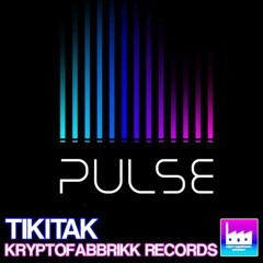 TikiTak - Pulse (Original Mix) by kryptofabbrikk records