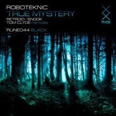RUNE044: Roboteknic - True Mystery (Snook remix) [PREVIEW]