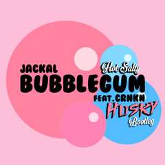 Jackel ft CRNKN x Sage The Gemini x Ying Yang x Dre x Snoop- Hot Salty Bubblegum (Husky ReTwerk)