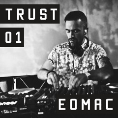 TRUST Podcast 01 - Eomac