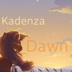 Dawn (Nightcore) - Kadenza